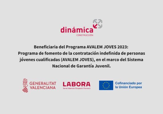Dirección e inversiones en naves, construcciones y autopistas Dinámica, S.L. ha sido beneficiaria del programa AVALEM JOVES 2023